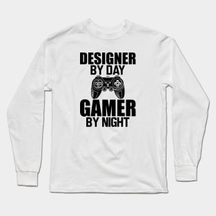 Designer by day gamer by night Long Sleeve T-Shirt